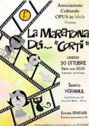 La maratona dei… CORTI!  VENERDI’ 30 OTTOBRE 2009